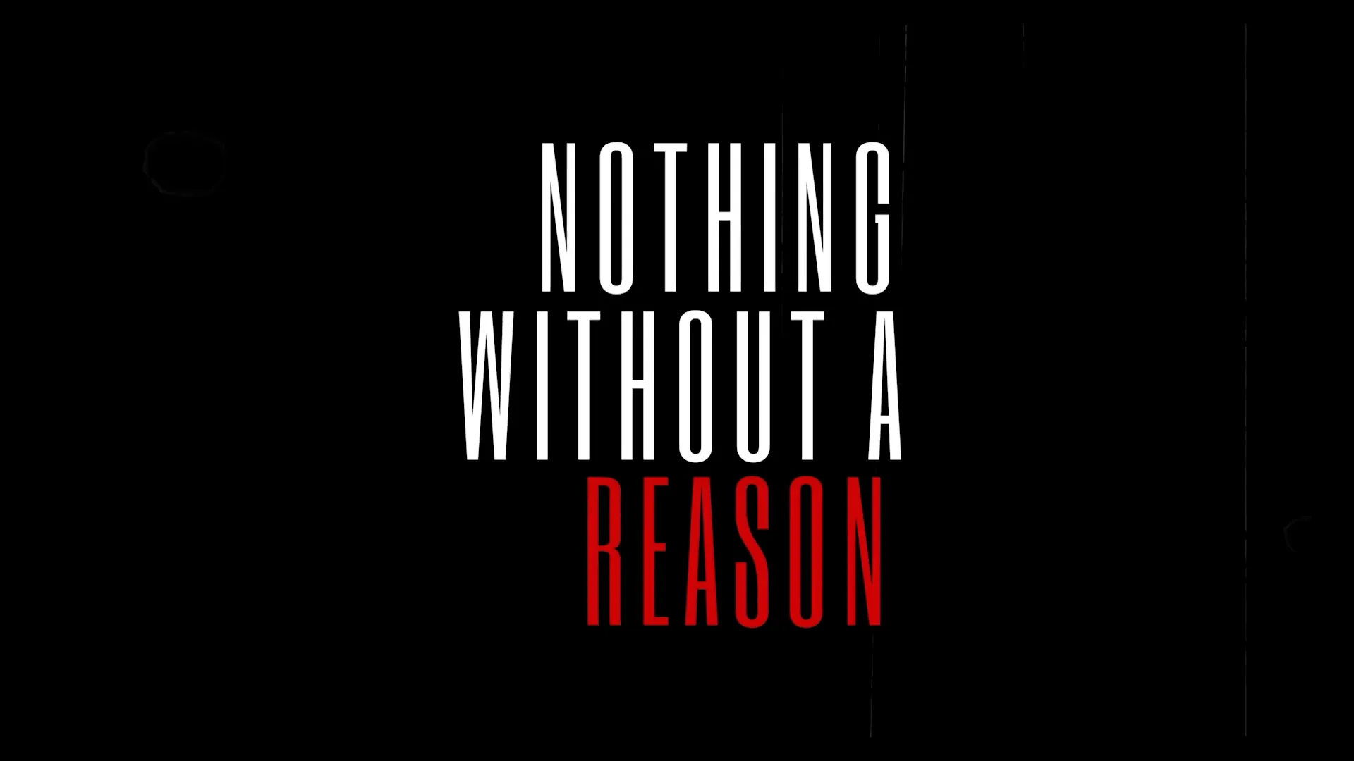 Nothing Without A Reason